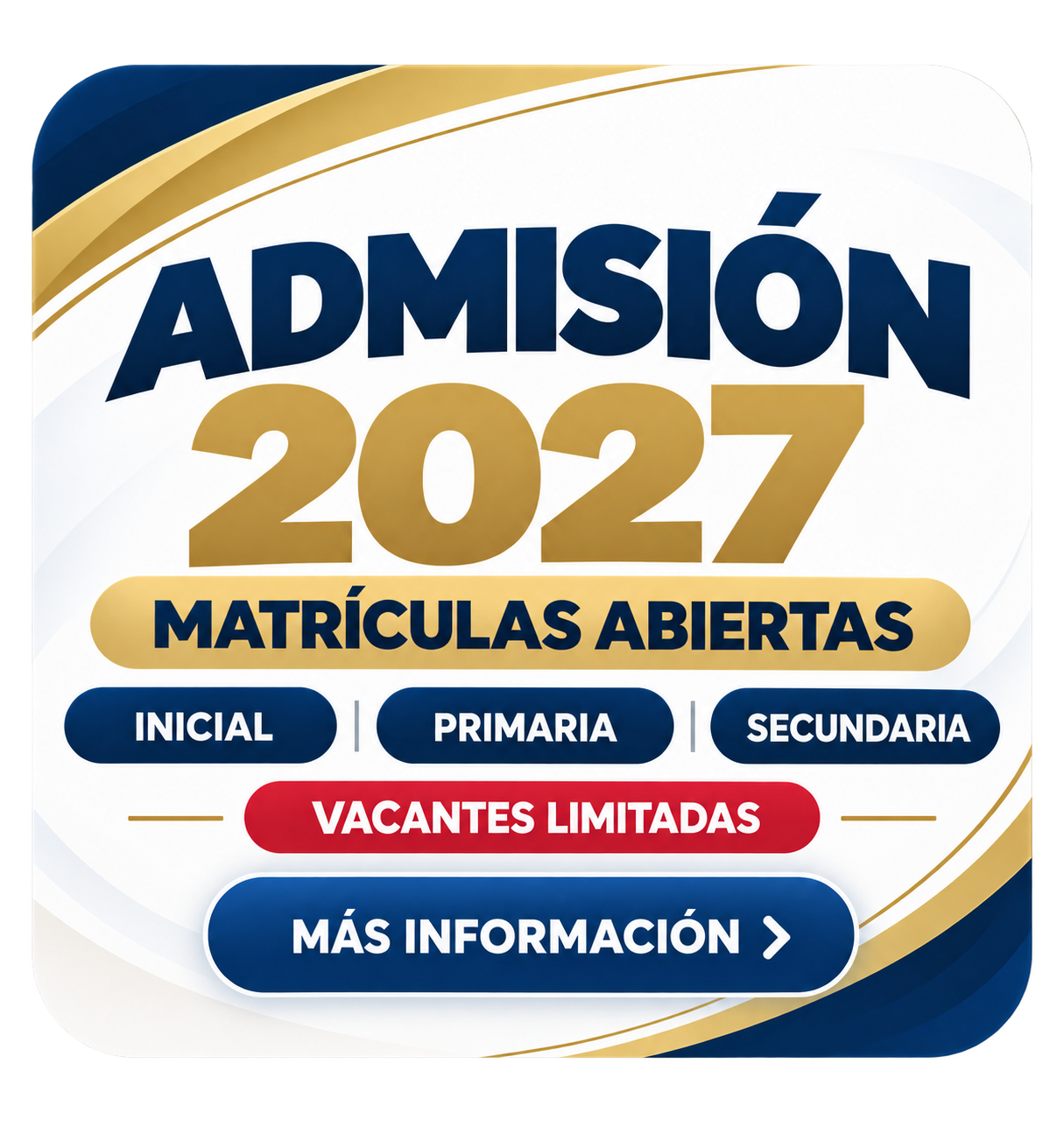 Admisión 2027. Matrículas abiertas para Inicial, Primaria y Secundaria. Vacantes limitadas.